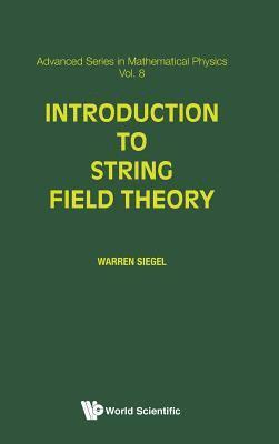 Usa) Siegel, Warren (State Univ Of New York At Stony Brook - Introduction To String Field Theory, Inbunden