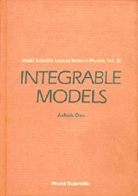 India) Das, Ashok (Univ Of Rochester, Usa & Saha Inst Of Nuclear Physics, India & Institute Of Physics, Bhubaneswar - Integrable Models, Inbunden