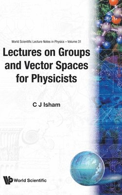 C J Isham - Lectures On Groups And Vector Spaces For Physicists, Inbunden