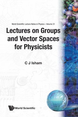 C J Isham - Lectures On Groups And Vector Spaces For Physicists, Häftad