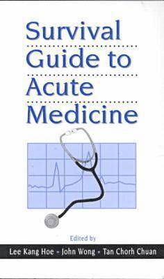 Kang Hoe Lee, Chorh Chuan Tan, John Wong, Kang Hoe Lee, Chorh Chuan Tan - Survival Guide to Acute Medicine, Häftad. Tillgänglighet: Tillfälligt slut