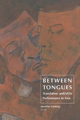Jennifer Lindsay, Ong Keng Sen, Anmol Vellani, Goenawan Mohamad, Hardja Susilo, Ward Keeler, Jennifer Lindsay - Between Tongues, Häftad. Tillgänglighet: Tillfälligt slut