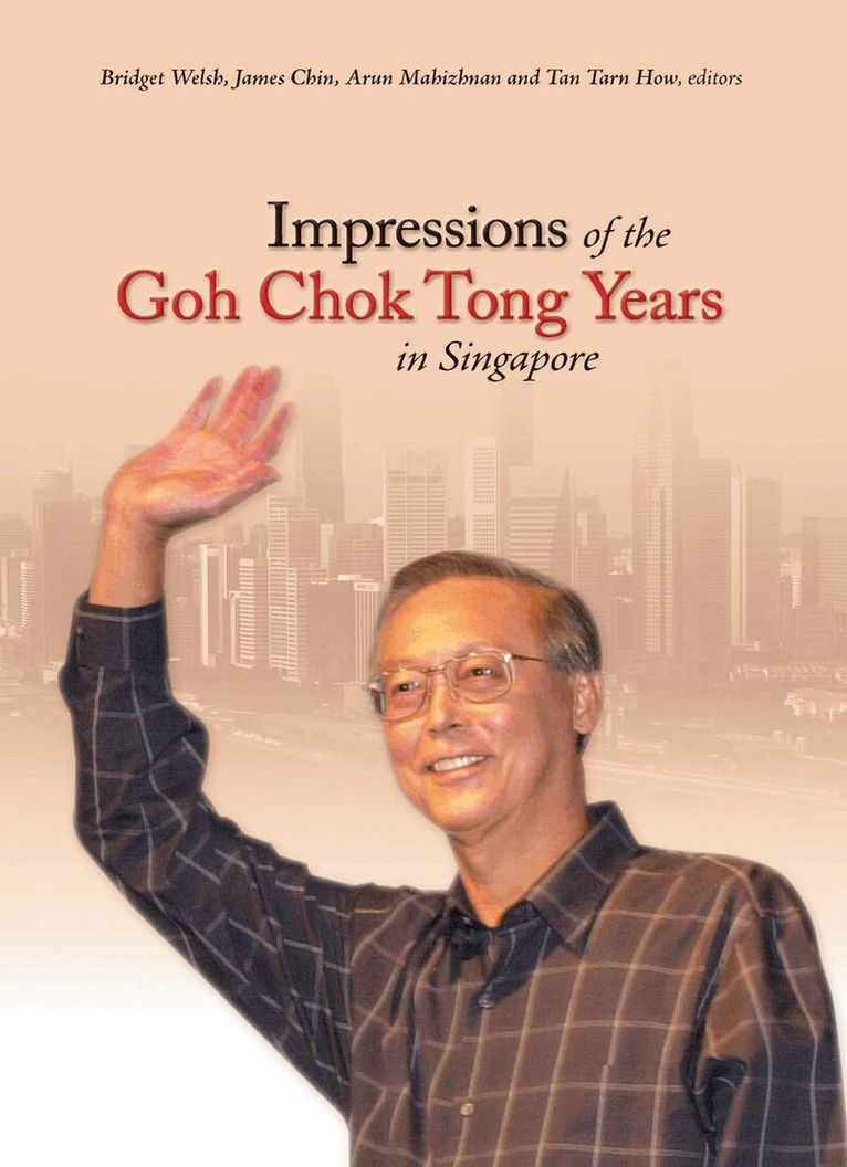 Bridget Welsh, James Chin, Arun Mahizhnan, Tan Tarn How - Impressions of the Goh Chok Tong Years in Singapore, Häftad. Tillgänglighet: Tillfälligt slut