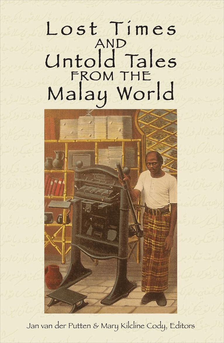 Jan Van Der Putten, Mary Kilcline Cody - Lost Times and Untold Tales from the Malay World, Häftad