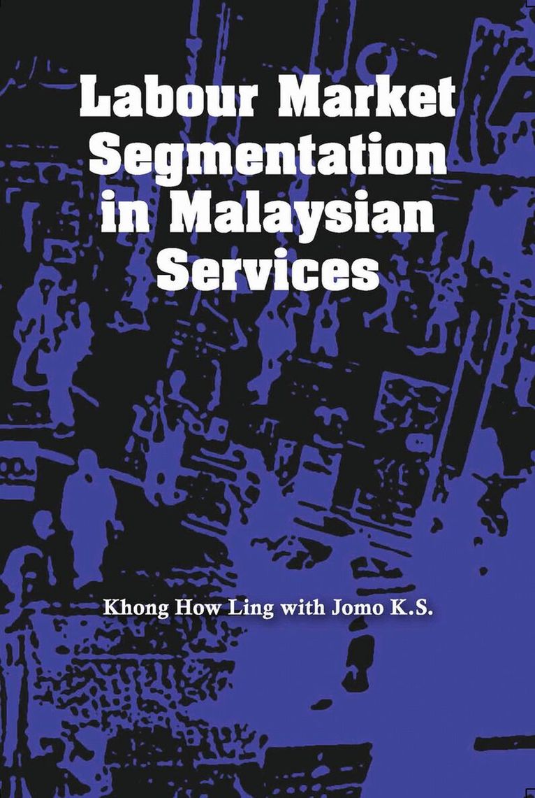 NUS Press - Labour Market Segmentation in Malaysian Services, Häftad. Tillgänglighet: Tillfälligt slut