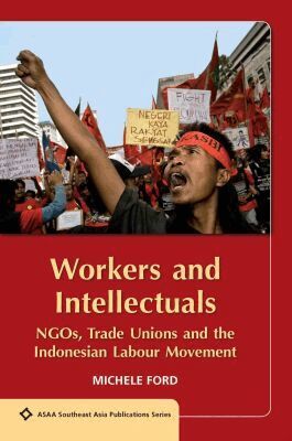 Michele Ford - Workers and Intellectuals, Häftad. Tillgänglighet: Lägg i varukorg