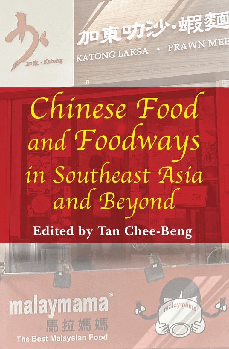 Tan Chee-Beng - Chinese Food and Foodways in Southeast Asia and Beyond, Häftad. Tillgänglighet: Lägg i varukorg