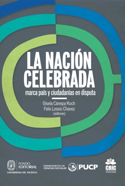 Felix Lossio, Gisela Canepa - La nación celebrada: marca país y ciudadanías en disputa, E-bok