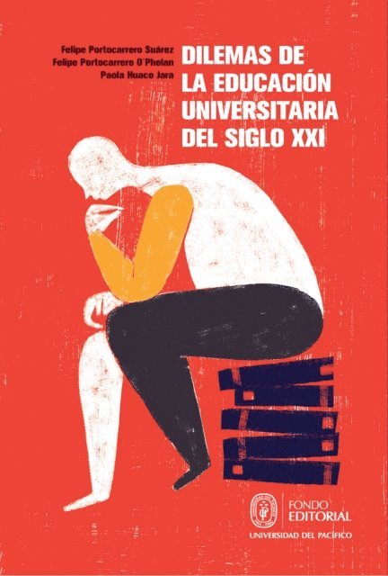 Felipe Portocarrero O'Phelan, Paola Huaco Jara, Felipe Portocarrero Suarez - Dilemas de la educación universitaria del siglo XXI, E-bok