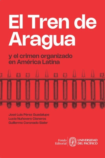 Guillermo Coronado Sialer, Lucia Nunovero Cisneros, Jose Luis Perez Guadalupe - El Tren de Aragua y el crimen organizado en America Latina, E-bok