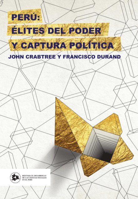 Francisco Durand, John Crabtree - Perú: élites del poder y captura política, E-bok