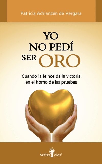 Patricia Adrianzen de Vergara - Yo no pedí ser oro, E-bok