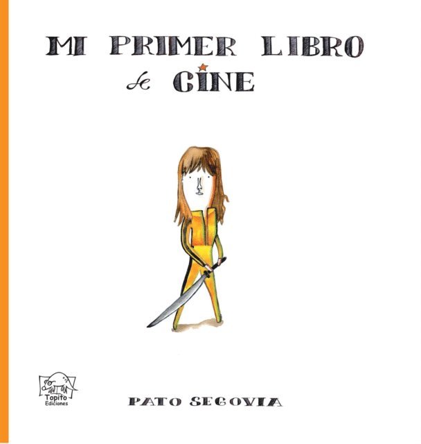 Pato Segovia - Mi primer libro de cine, E-bok