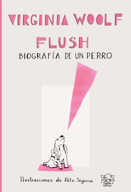 Pato Segovia, Virgina Woolf - Flush, E-bok