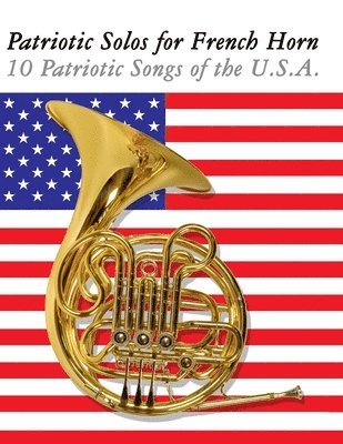Uncle Sam - Patriotic Solos for French Horn, Häftad