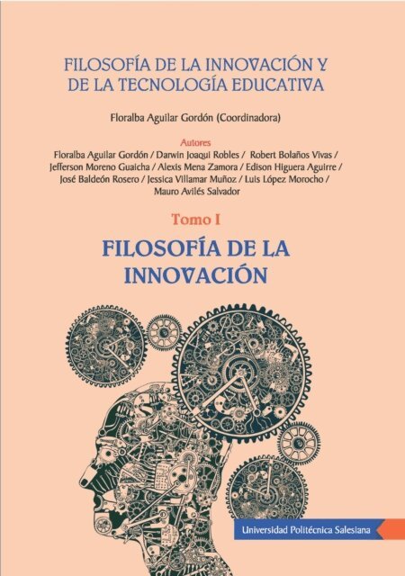 Mauro Aviles Salvador, Luis Lopez Morocho, Jessica Villamar Munoz, Jose Baldeon Rosero, Edison Higuera Aguirre, Alexis Mena Zamora, Jefferson Moreno Guaicha, Robert Bolanos Vivas, Darwin Joaqui Robles, Floralba Aguilar Gordon - Filosofía de la Innovación y la tecnología educativa, E-bok