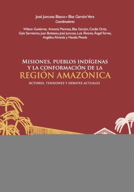 Blas Garzon Vera, Jose Juncosa Blasco - Misiones, pueblos indígenas y la conformación de la Región Amazónica, E-bok. Tillgänglighet: Lägg i varukorg