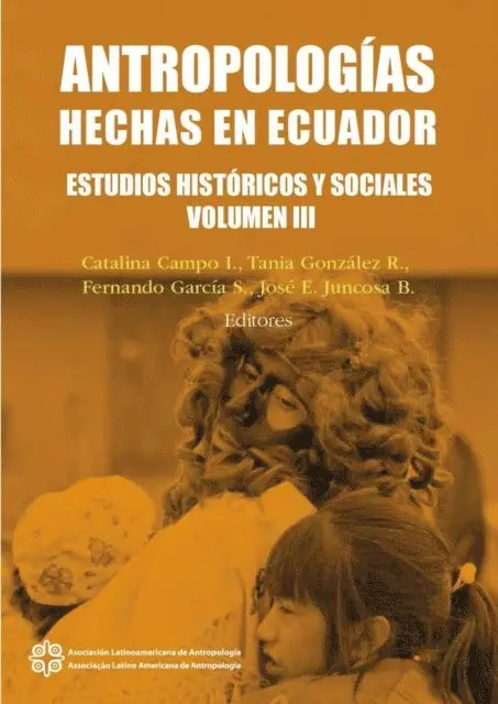 Tania Gonzalez, Catalina Campo, Fernando Garcia, Jose Juncosa - Antropologias hechas en Ecuador, E-bok. Tillgänglighet: Lägg i varukorg