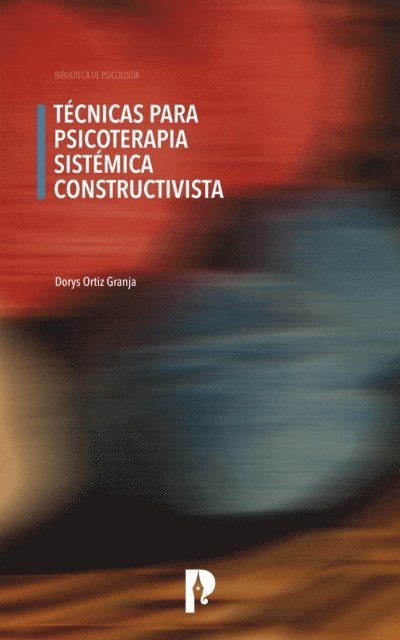 Dorys Ortiz Granja - TÉCNICAS PARA PSICOTERAPIA SISTÉMICA CONSTRUCTIVISTA, E-bok. Tillgänglighet: Lägg i varukorg