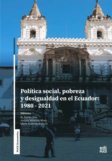 Maria Gabriela Palacio, Andres Mideros-Mora, H. Xavier Jara - Politica social, pobreza y desigualdad en el Ecuador: 1980-2021, E-bok. Tillgänglighet: Lägg i varukorg
