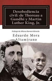 Eduardo Mora Altamirano Ema - Desobediencia Civil: de Thoreau a Gandhi Y Martin Luther King, Jr., Häftad