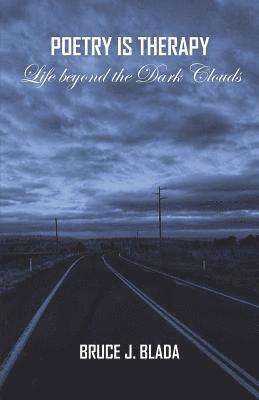 Bruce Jacob Blada - Poetry is Therapy: Life beyond the Dark Clouds, Häftad