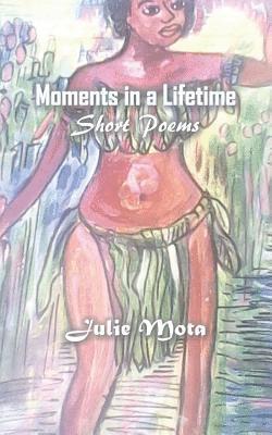 Julie Mota - Moments in a Lifetime, Häftad