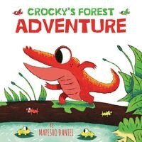 Mapesho Daniel - Crocky's Forest Adventure, Häftad. Tillgänglighet: Lägg i varukorg