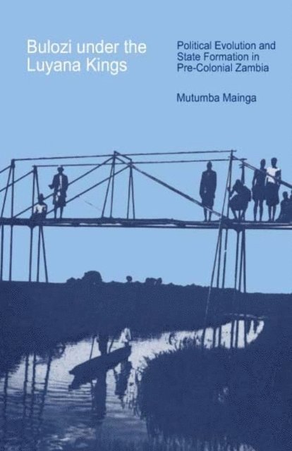 Mutumba Mainga - Mainga: Bulozi under the Luyana Kings, E-bok
