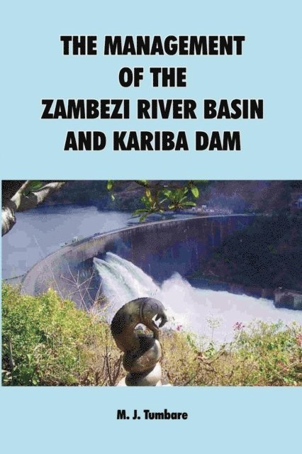 M.J. Tumbare - Tumbare: The Management of the Zambezi River Basi, E-bok. Tillgänglighet: Lägg i varukorg