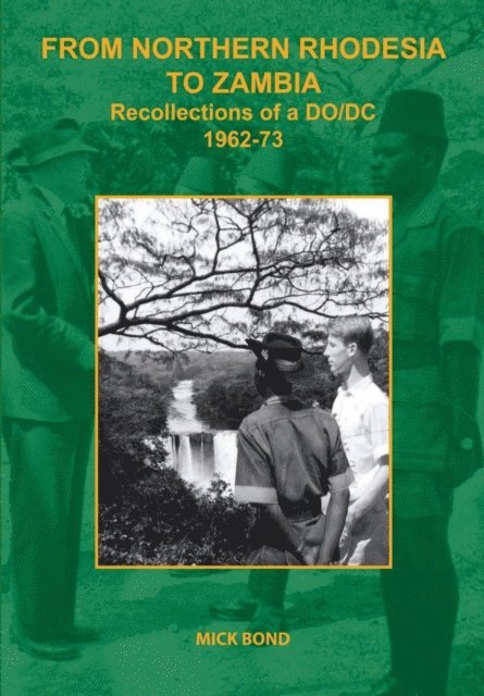 Mick Bond - Bond: From Nothern Rhodesia to Zambia, E-bok