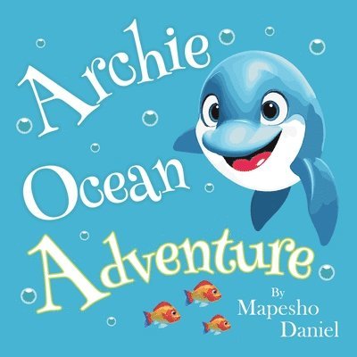 Mapesho Daniel - Archie Ocean Adventure, Häftad. Tillgänglighet: Lägg i varukorg