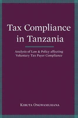 Kibuta Ongwamuhana - Tax Compliance in Tanzania, Häftad