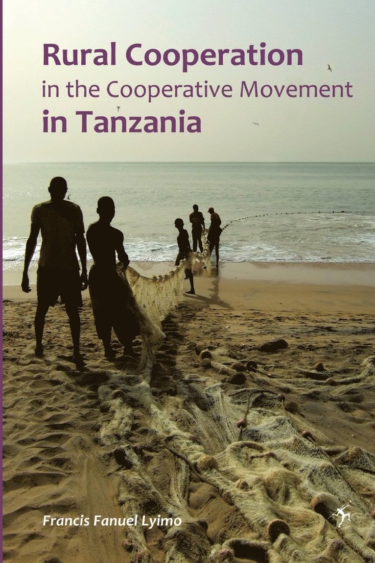 Francis Fanuel Lyimo - Rural Cooperation. In The Cooperative Movement in Tanzania, Häftad