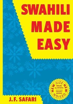 J. F. Safari - Swahili Made Easy. A Beginner's Complete Course, Häftad