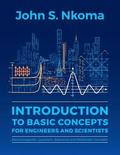 Introduction to Basic Concepts for Engineers and Scientists