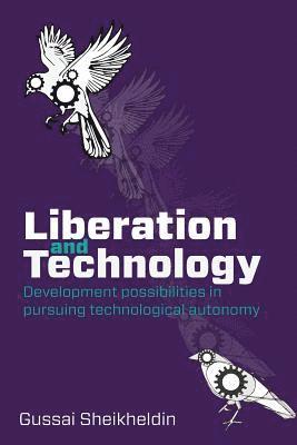 Gussai H Sheikheldin - Liberation and Technology, Häftad