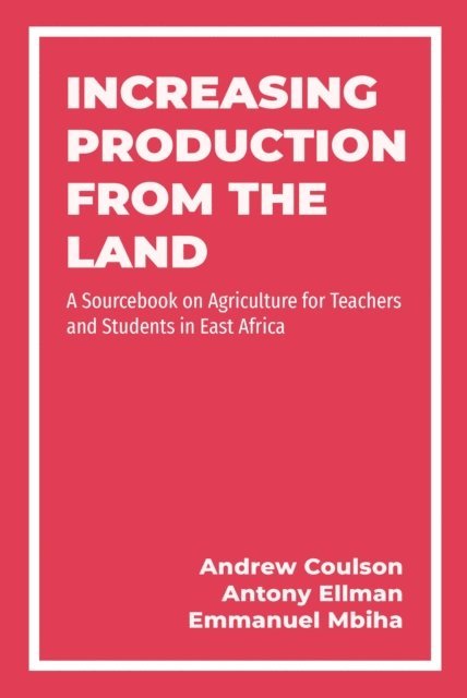 Antony Ellman, Andrew Coulson - Increasing Production from the Land, E-bok