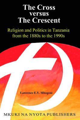 Lawrence E.Y. Mbogoni - Cross Versus the Crescent, Häftad