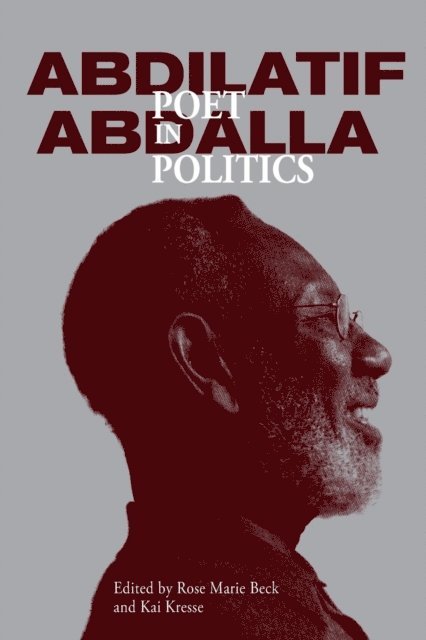 Kai Kresse, Marie Beck - Abdilatif Abdalla: Poet in Politics, E-bok