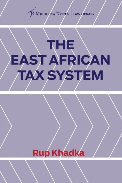 Rup Khadka - East African Tax System, E-bok
