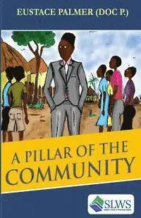 Eustace Palmer Doc P. - A Pillar of the Community, Häftad. Tillgänglighet: Lägg i varukorg