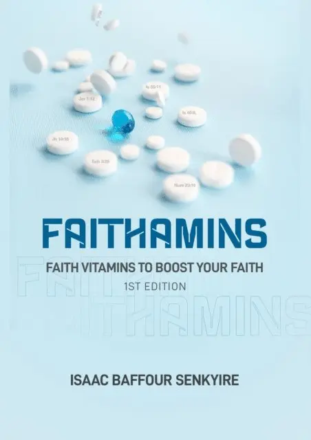 Ps Isaac Baffour Senkyire - Faithamins: Faith Vitamins to Boost Your Faith, E-bok. Tillgänglighet: Lägg i varukorg