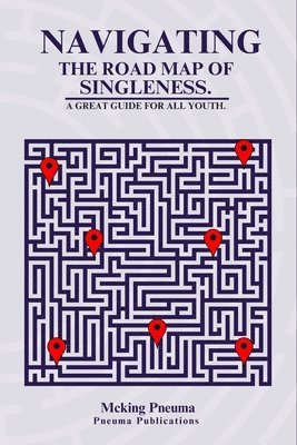 Navigating the Road Map of Singleness.