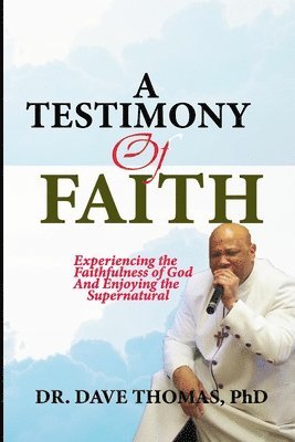 Dave Thomas, Dave Thomas PhD - Testimony of Faith, Häftad