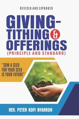 Kofi Peter Nyarkoh - Giving -Tithing and Offerings, Häftad