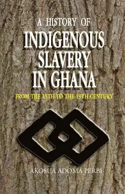 Akosua Adoma Perbi - History of Indigenous Slavery in Ghana, Häftad. Tillgänglighet: Lägg i varukorg