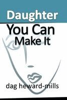 Dag Heward-Mills - Daughter You Can Make It, Häftad