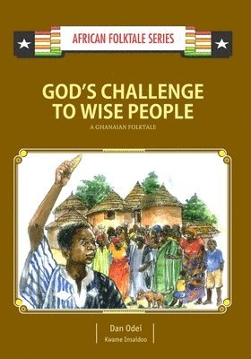 Kwame Insaidoo, Dan Odei - God's Challenge to Wise People: A Ghanaian Folktale, Häftad