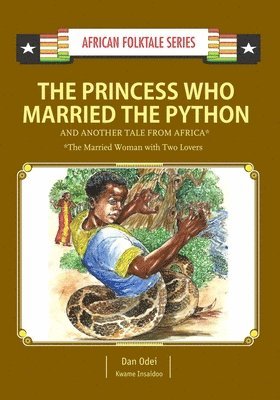 Kwame Insaidoo, Dan Odei - The Princess Who Married the Python and Another Tale from Africa: Gambian & Ghanaian Folktale, Häftad